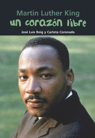 Martin Luther King. Un corazón libre