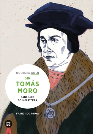 Sir Tomás Moro. Canciller de Inglaterra